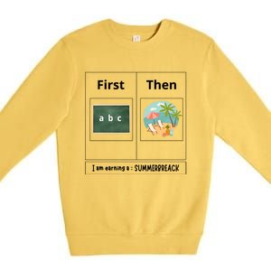 First Teach Then Beach First Teach Then Beach Funny Teacher Meaningful Gift Premium Crewneck Sweatshirt