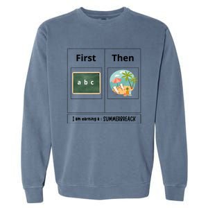 First Teach Then Beach First Teach Then Beach Funny Teacher Meaningful Gift Garment-Dyed Sweatshirt