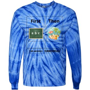 First Teach Then Beach First Teach Then Beach Funny Teacher Meaningful Gift Tie-Dye Long Sleeve Shirt