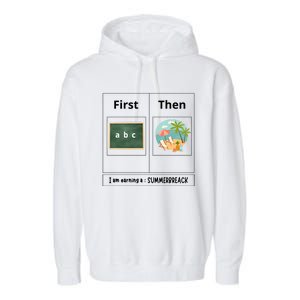 First Teach Then Beach First Teach Then Beach Funny Teacher Meaningful Gift Garment-Dyed Fleece Hoodie