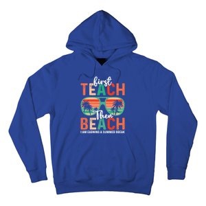 First Teach Then Beach Funny Summer Teacher Beach Vacation Gift Hoodie