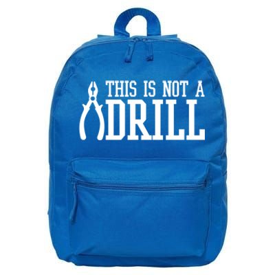 Funny Tool This Is Not A Drill With A Set Of Pliers Cute Gift 16 in Basic Backpack