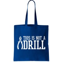 Funny Tool This Is Not A Drill With A Set Of Pliers Cute Gift Tote Bag