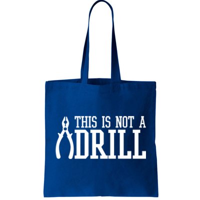 Funny Tool This Is Not A Drill With A Set Of Pliers Cute Gift Tote Bag