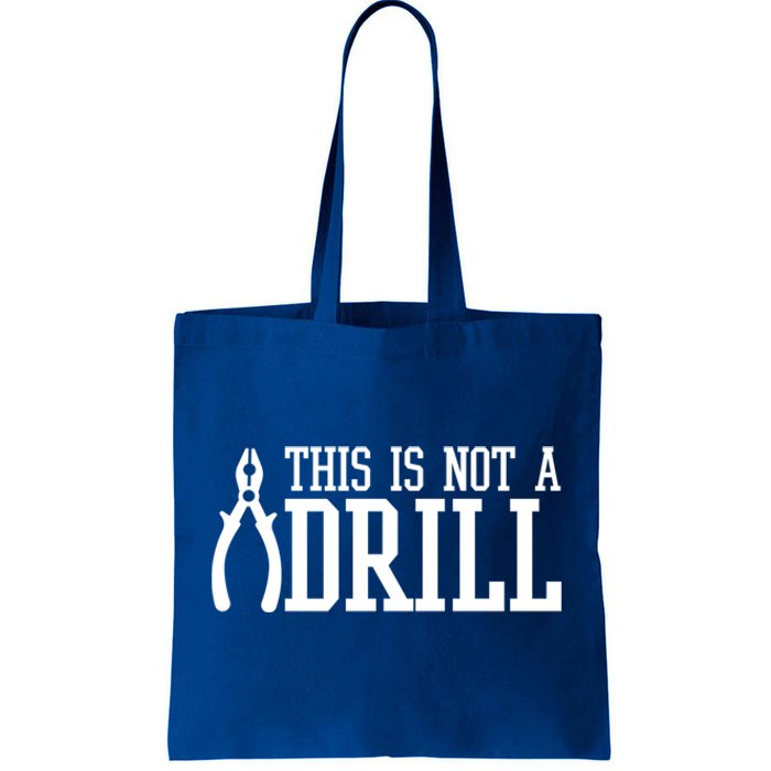 Funny Tool This Is Not A Drill With A Set Of Pliers Cute Gift Tote Bag