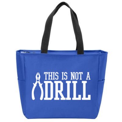 Funny Tool This Is Not A Drill With A Set Of Pliers Cute Gift Zip Tote Bag