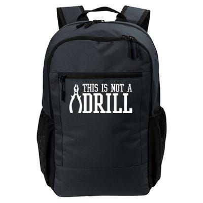 Funny Tool This Is Not A Drill With A Set Of Pliers Cute Gift Daily Commute Backpack