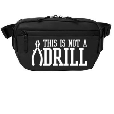 Funny Tool This Is Not A Drill With A Set Of Pliers Cute Gift Crossbody Pack