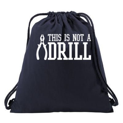 Funny Tool This Is Not A Drill With A Set Of Pliers Cute Gift Drawstring Bag