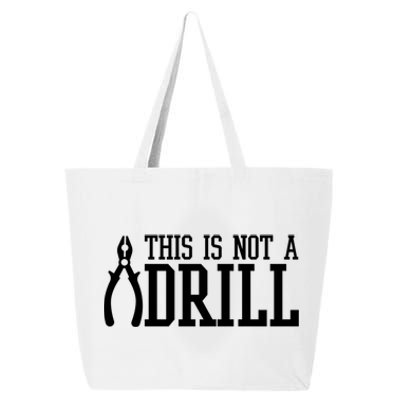 Funny Tool This Is Not A Drill With A Set Of Pliers Cute Gift 25L Jumbo Tote