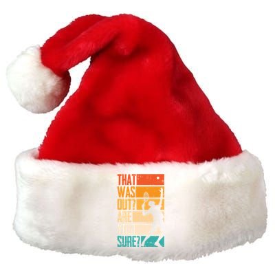 Funny Tennis That Was Out Are You Sure Funny Gift Premium Christmas Santa Hat