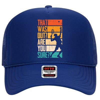 Funny Tennis That Was Out Are You Sure Funny Gift High Crown Mesh Back Trucker Hat