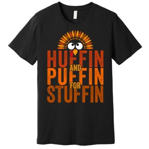 Funny Turkey Trot Huffin And Puffin For Stuffin Premium T-Shirt