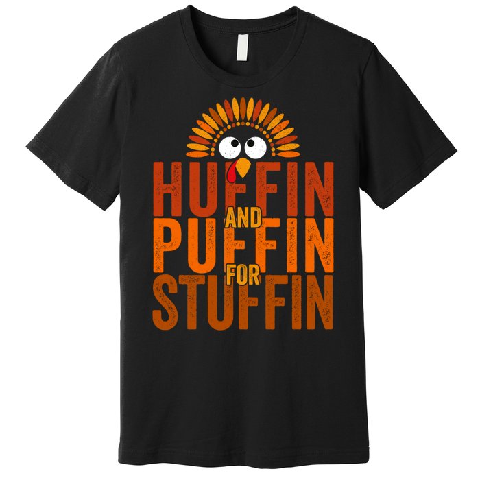 Funny Turkey Trot Huffin And Puffin For Stuffin Premium T-Shirt