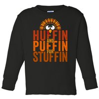 Funny Turkey Trot Huffin And Puffin For Stuffin Toddler Long Sleeve Shirt