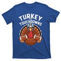 Funny Turkey Turkey And Touchdowns Thanksgiving Fall Gift T-Shirt