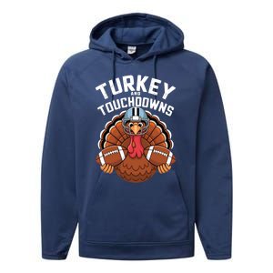 Funny Turkey Turkey And Touchdowns Thanksgiving Fall Gift Performance Fleece Hoodie