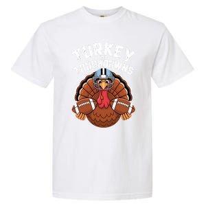 Funny Turkey Turkey And Touchdowns Thanksgiving Fall Gift Garment-Dyed Heavyweight T-Shirt