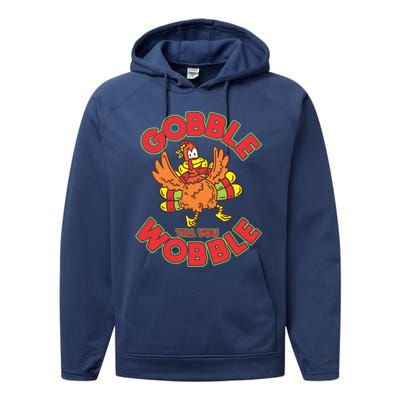 Funny Thanksgiving Turkey Gobble Till You Wobble Cool Gift Performance Fleece Hoodie