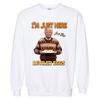 Funny Trump Thanksgiving IM Just Here For The Deviled Eggs Garment-Dyed Sweatshirt