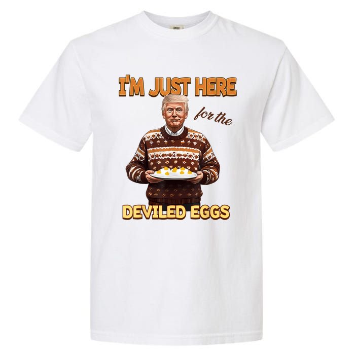 Funny Trump Thanksgiving IM Just Here For The Deviled Eggs Garment-Dyed Heavyweight T-Shirt