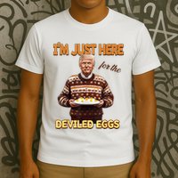 Funny Trump Thanksgiving IM Just Here For The Deviled Eggs T-Shirt