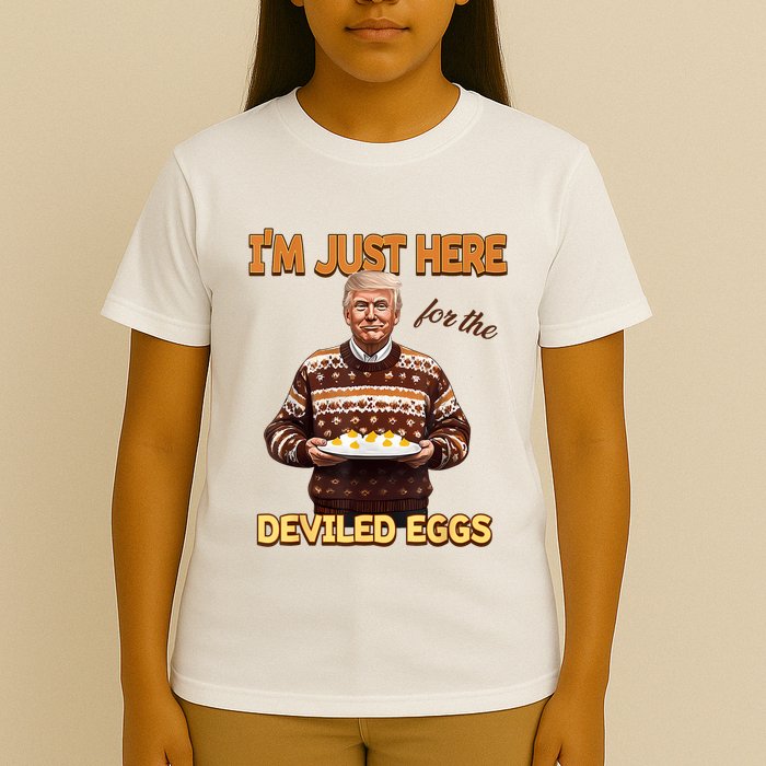Funny Trump Thanksgiving IM Just Here For The Deviled Eggs T-Shirt