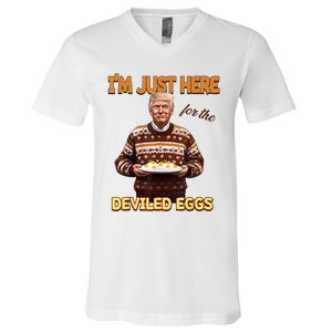 Funny Trump Thanksgiving IM Just Here For The Deviled Eggs V-Neck T-Shirt