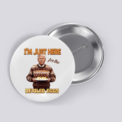 Funny Trump Thanksgiving IM Just Here For The Deviled Eggs Button