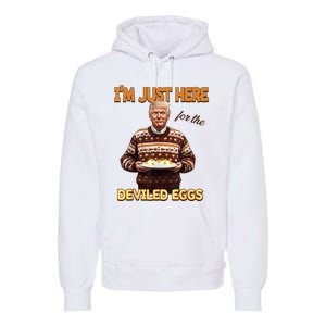 Funny Trump Thanksgiving IM Just Here For The Deviled Eggs Premium Hoodie