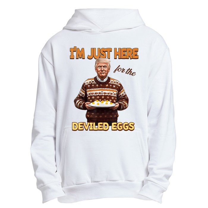 Funny Trump Thanksgiving IM Just Here For The Deviled Eggs Urban Pullover Hoodie