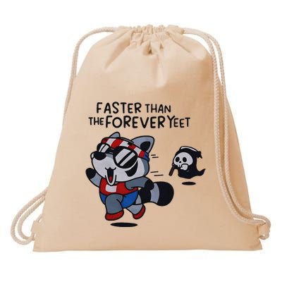 Faster Than The Forever Yeet Run Away Faster Drawstring Bag