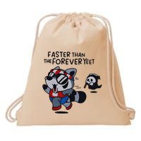 Faster Than The Forever Yeet Run Away Faster Drawstring Bag
