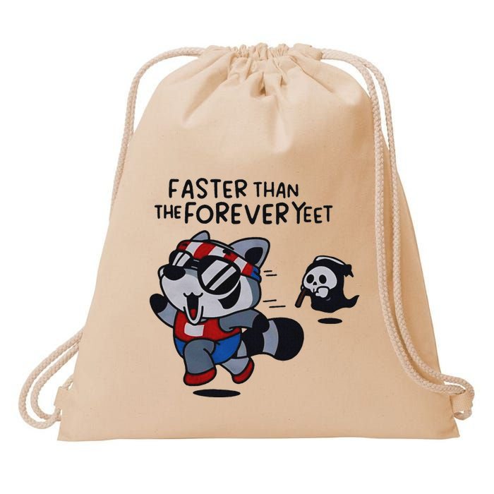Faster Than The Forever Yeet Run Away Faster Drawstring Bag