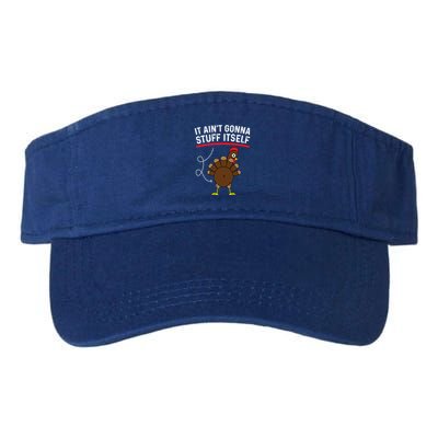 Funny Thanksgiving Turkey It AinT Gonna Stuff Itself Outfit Cool Gift Valucap Bio-Washed Visor