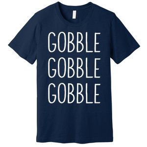 Funny Turkey Trot Fall Sayings Thanksgiving Gobble Gobble Premium T-Shirt