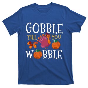 Funny Thanksgiving Turkey Gobble Till You Wobble Funny Gift T-Shirt