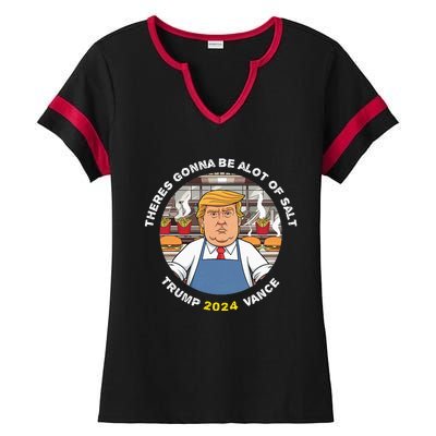 Funny Trump Theres Gonna Be Alot Of Salt Trump Vance 2024 Ladies Halftime Notch Neck Tee