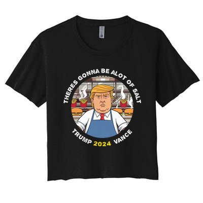 Funny Trump Theres Gonna Be Alot Of Salt Trump Vance 2024 Women's Crop Top Tee