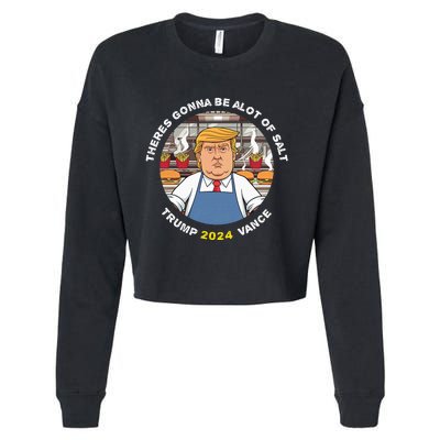 Funny Trump Theres Gonna Be Alot Of Salt Trump Vance 2024 Cropped Pullover Crew