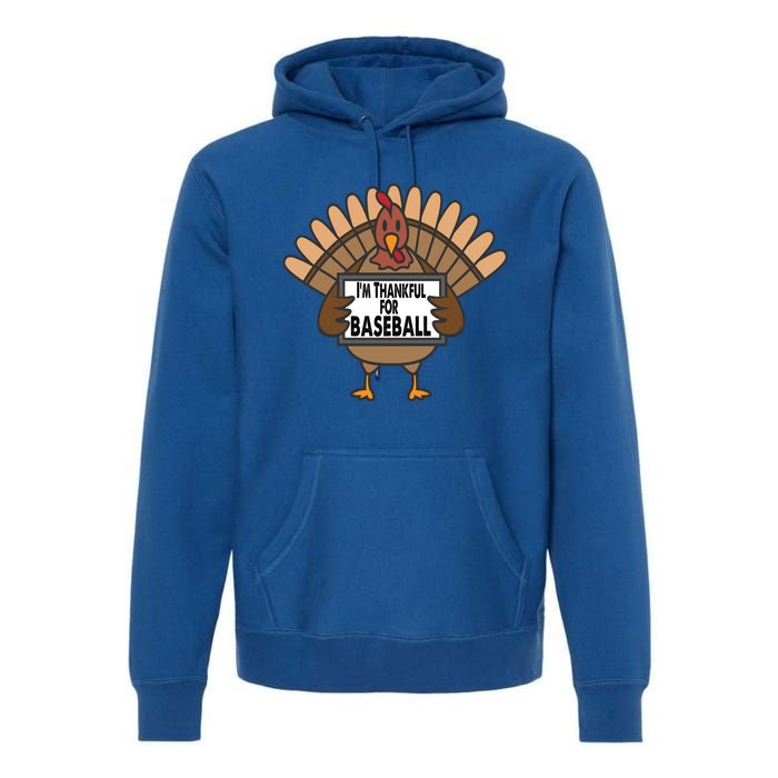 Funny Thanksgiving Turkey IM Thankful For Baseball Gift Premium Hoodie