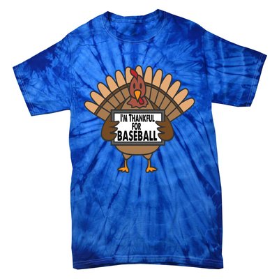 Funny Thanksgiving Turkey IM Thankful For Baseball Gift Tie-Dye T-Shirt