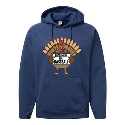 Funny Thanksgiving Turkey IM Thankful For Baseball Gift Performance Fleece Hoodie