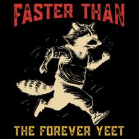 Faster Than The Forever Yeet Funny Button