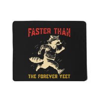 Faster Than The Forever Yeet Funny Mousepad