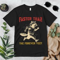 Faster Than The Forever Yeet Funny Premium T-Shirt