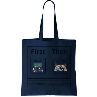 First Teach Then Beach I Am Earning A Summer Break Tote Bag