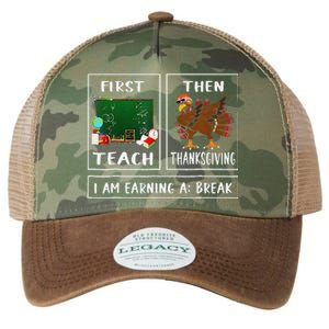 First Teach Then Thanksgiving IM Earning A Break Teacher Legacy Tie Dye Trucker Hat