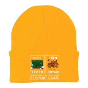 First Teach Then Thanksgiving IM Earning A Break Teacher Knit Cap Winter Beanie