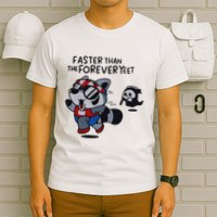 Faster Than The Forever Yeet Run Away Faster T-Shirt